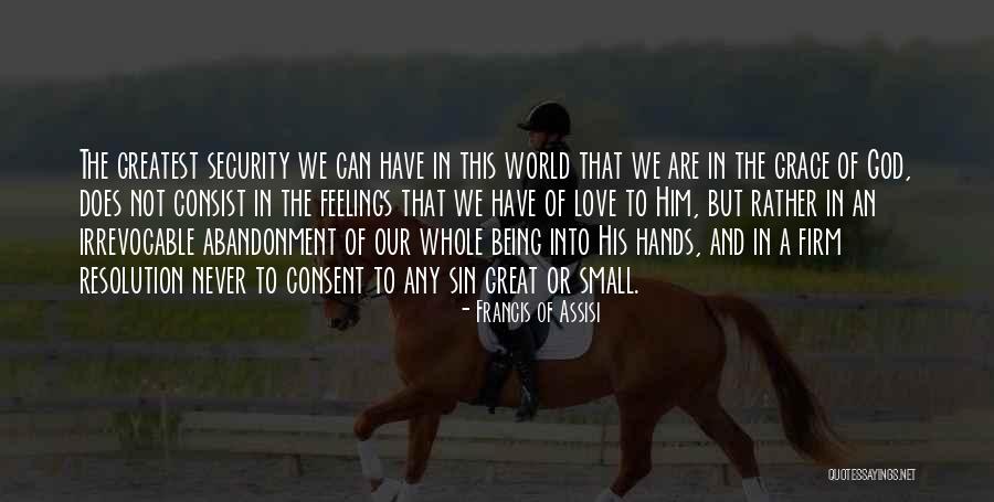 Great Being In Love Quotes By Francis Of Assisi Great Being In Love Quotes By Francis Of Assisi