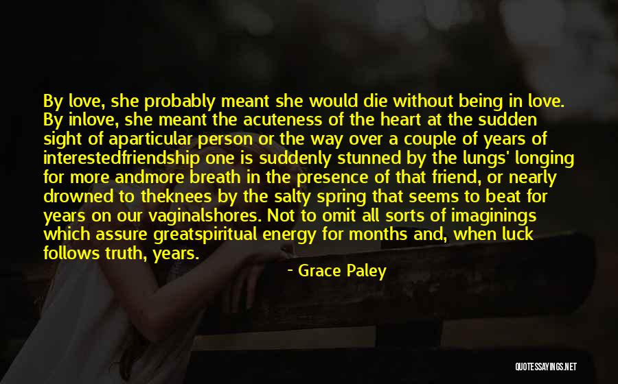 Great Being In Love Quotes By Grace Paley