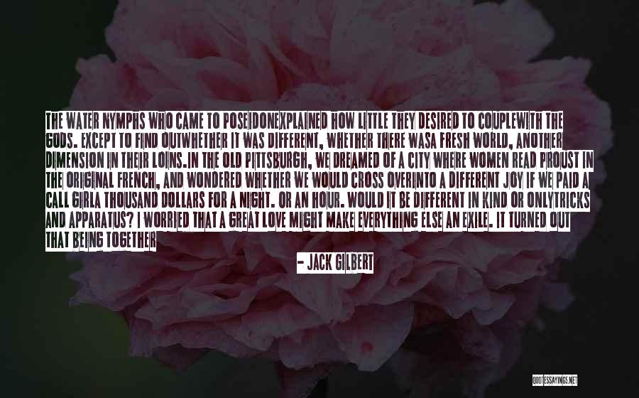 Great Being In Love Quotes By Jack Gilbert