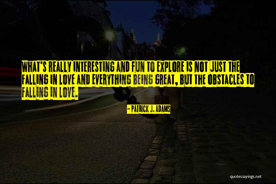 Great Being In Love Quotes By Patrick J. Adams Great Being In Love Quotes By Patrick J. Adams
