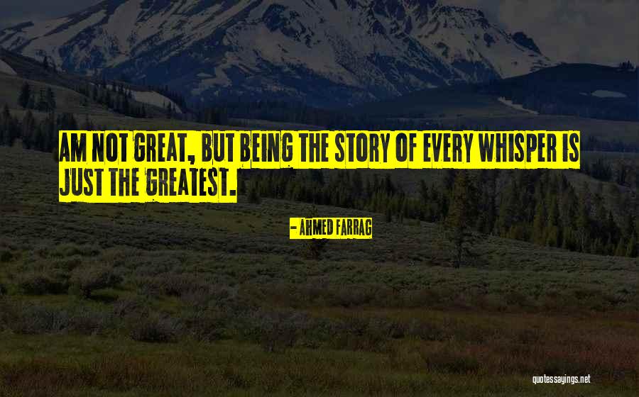 Great Being Quotes By Ahmed Farrag Great Being Quotes By Ahmed Farrag