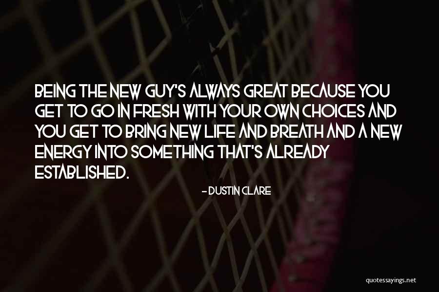 Great Being Quotes By Dustin Clare Great Being Quotes By Dustin Clare