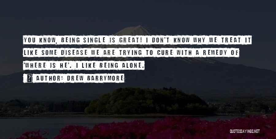 Great Being Single Quotes By Drew Barrymore