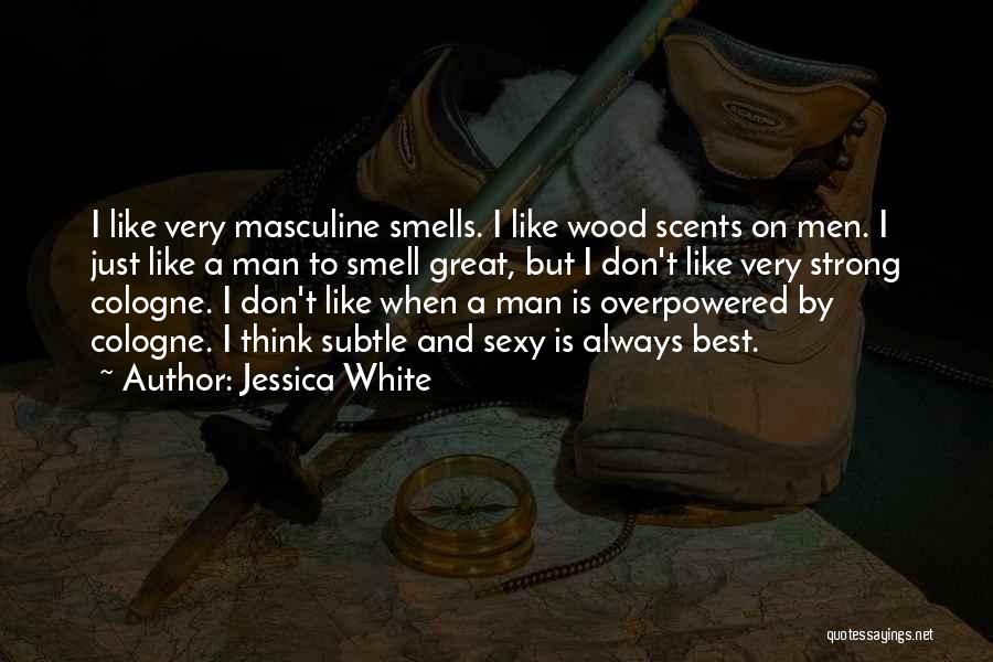 Great Best Man Quotes By Jessica White