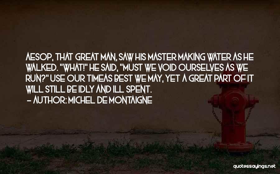 Great Best Man Quotes By Michel De Montaigne