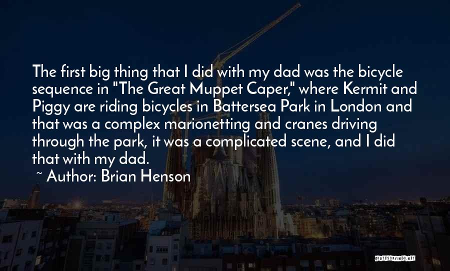 Great Bicycle Quotes By Brian Henson