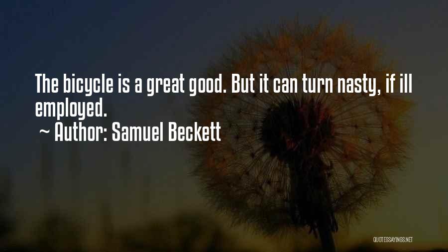 Great Bicycle Quotes By Samuel Beckett