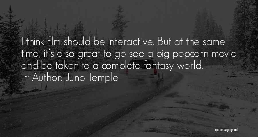 Great Big World Quotes By Juno Temple