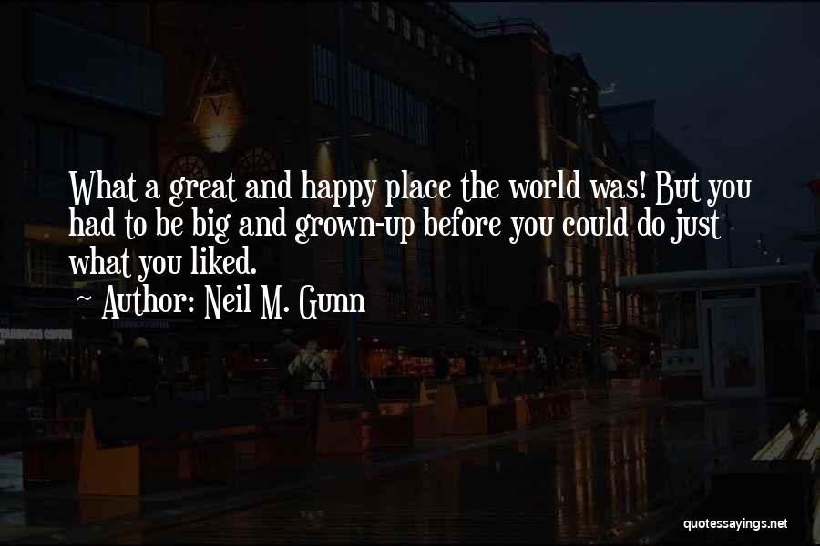 Great Big World Quotes By Neil M. Gunn