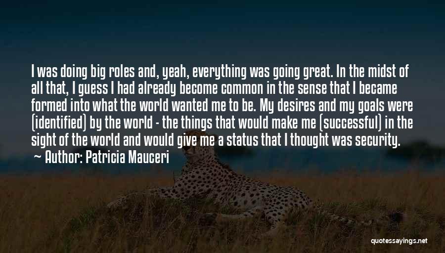 Great Big World Quotes By Patricia Mauceri