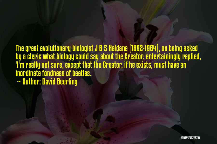 Great Biologist Quotes By David Beerling