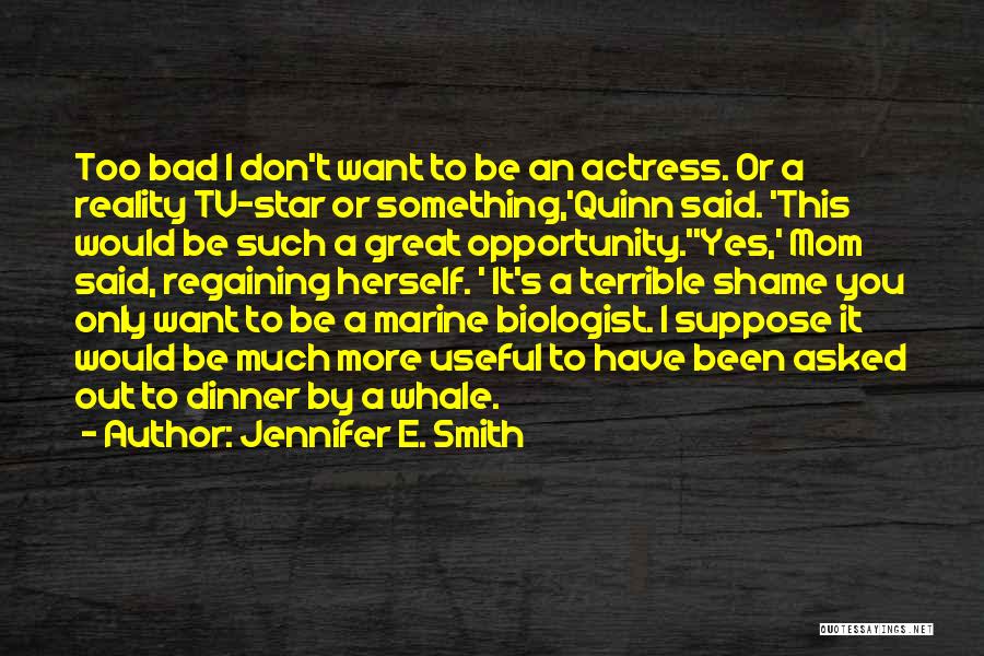 Great Biologist Quotes By Jennifer E. Smith