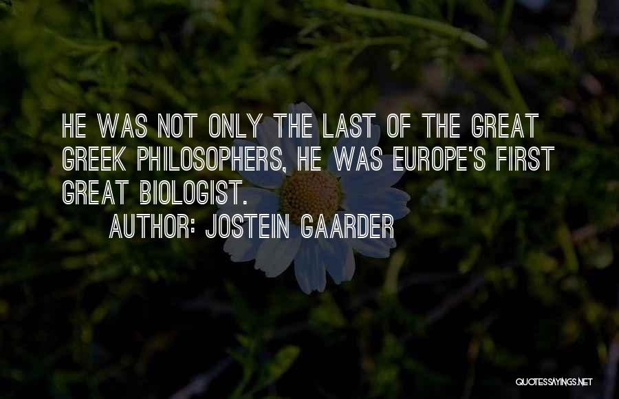 Great Biologist Quotes By Jostein Gaarder