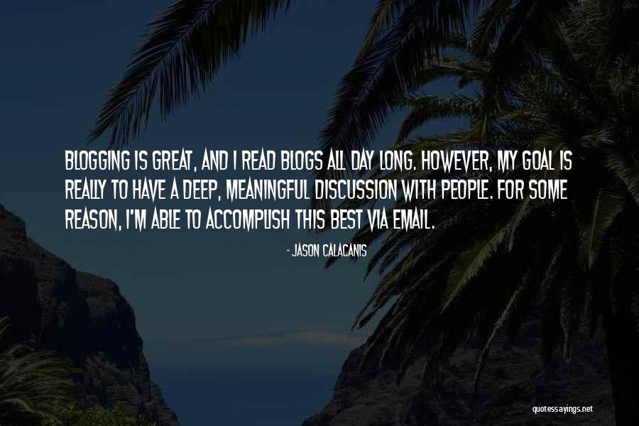 Great Blogging Quotes By Jason Calacanis Great Blogging Quotes By Jason Calacanis