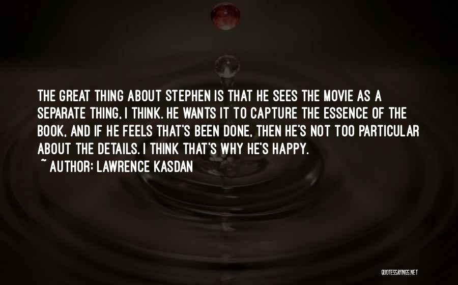 Great Book And Movie Quotes By Lawrence Kasdan