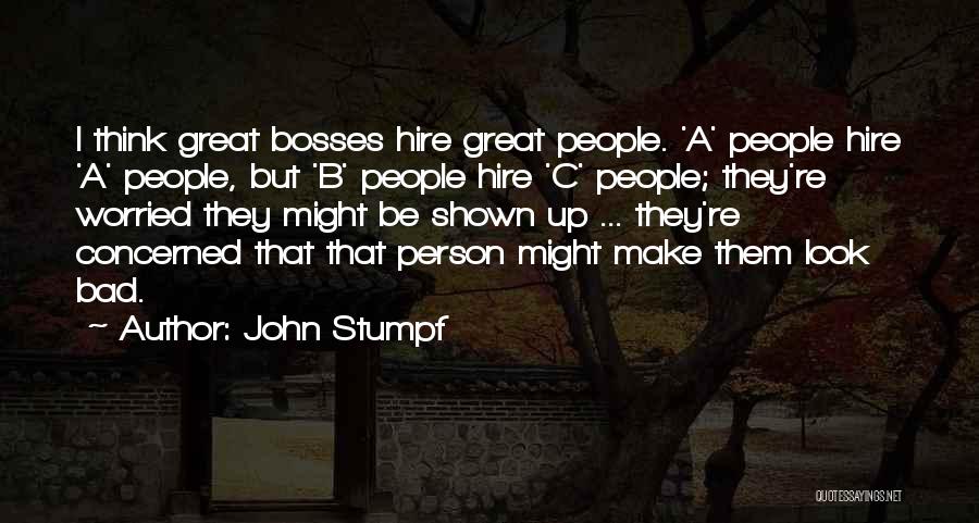 Great Bosses Quotes By John Stumpf