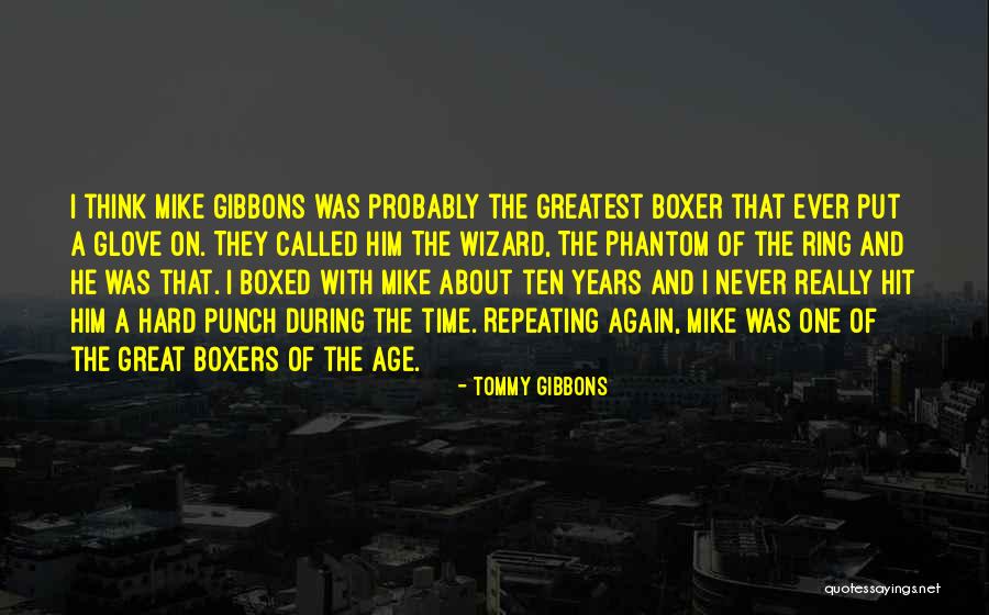 Great Boxer Quotes By Tommy Gibbons Great Boxer Quotes By Tommy Gibbons