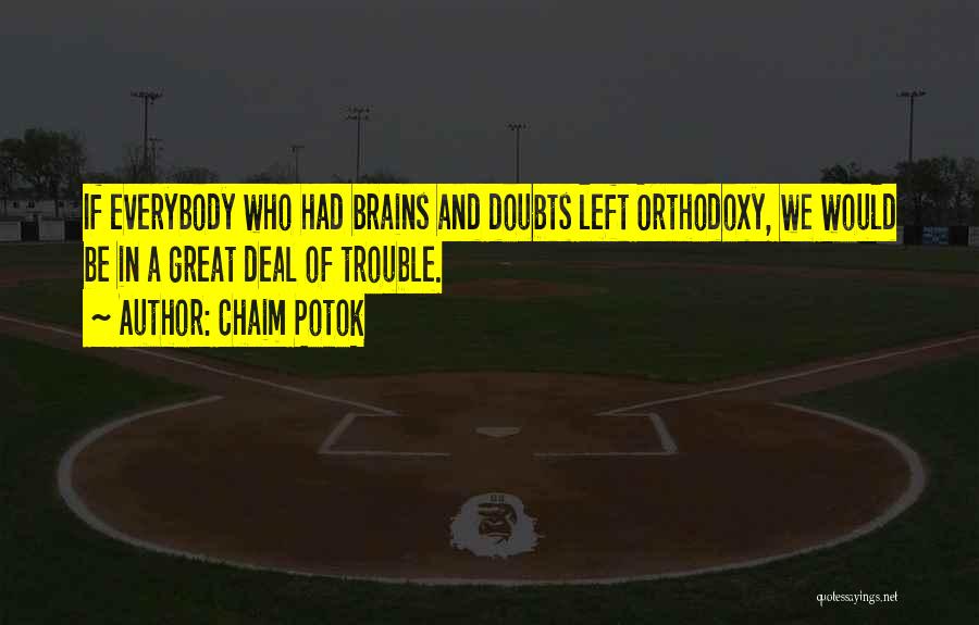 Great Brains Quotes By Chaim Potok