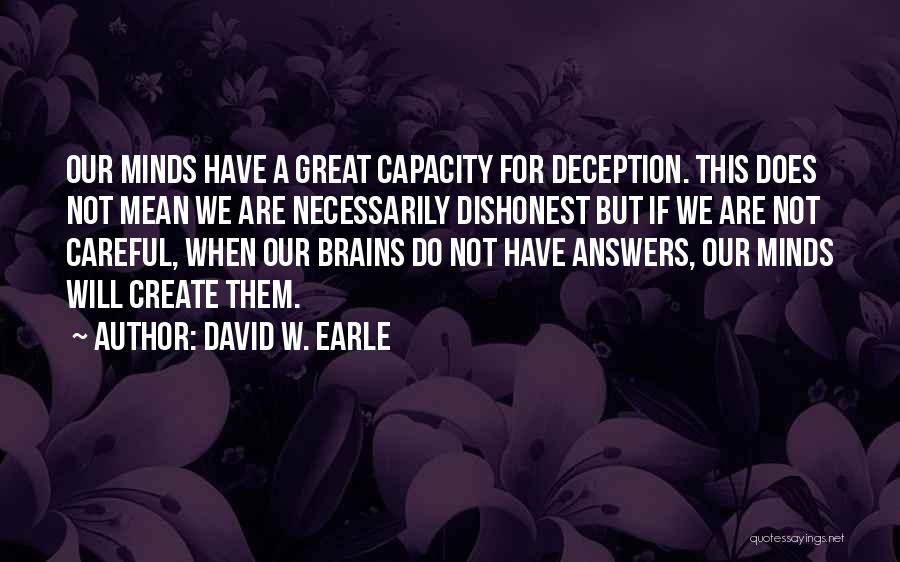 Great Brains Quotes By David W. Earle