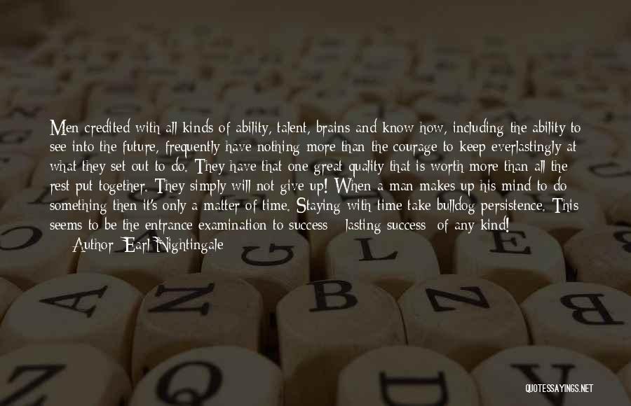 Great Brains Quotes By Earl Nightingale