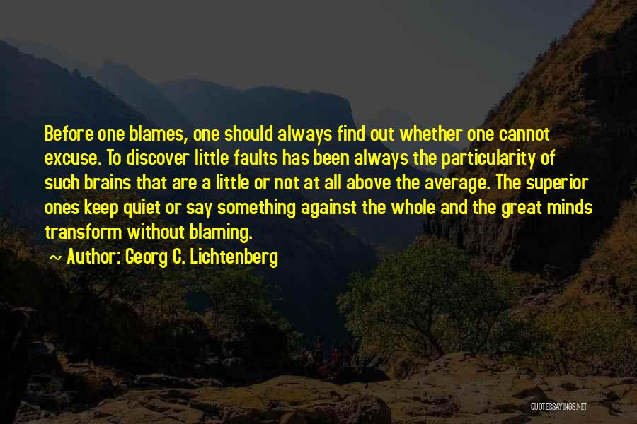 Great Brains Quotes By Georg C. Lichtenberg