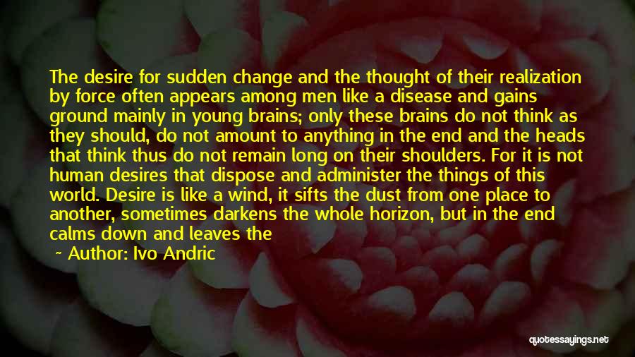 Great Brains Quotes By Ivo Andric