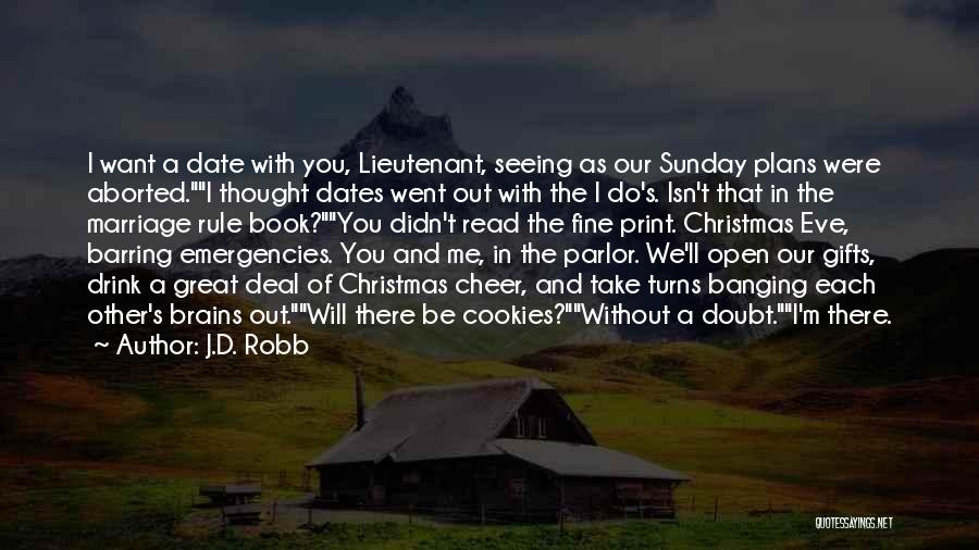 Great Brains Quotes By J.D. Robb