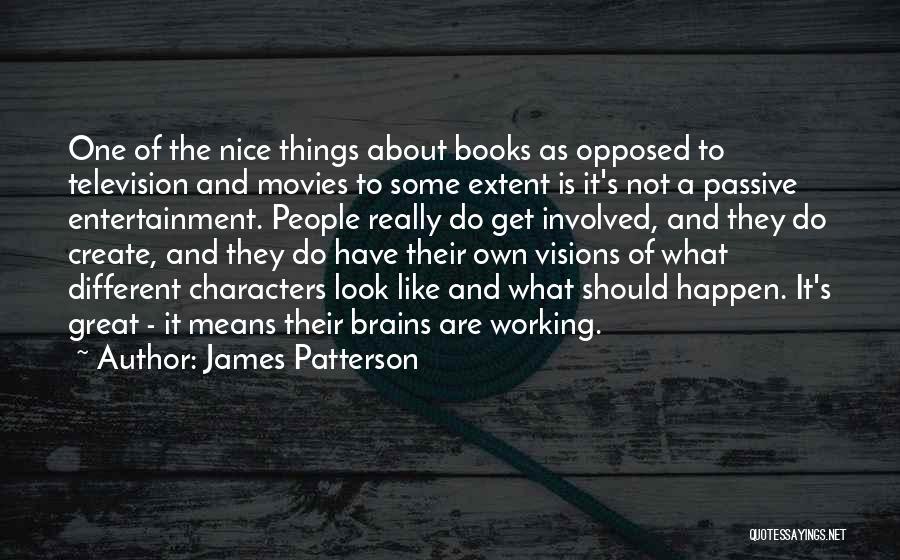 Great Brains Quotes By James Patterson