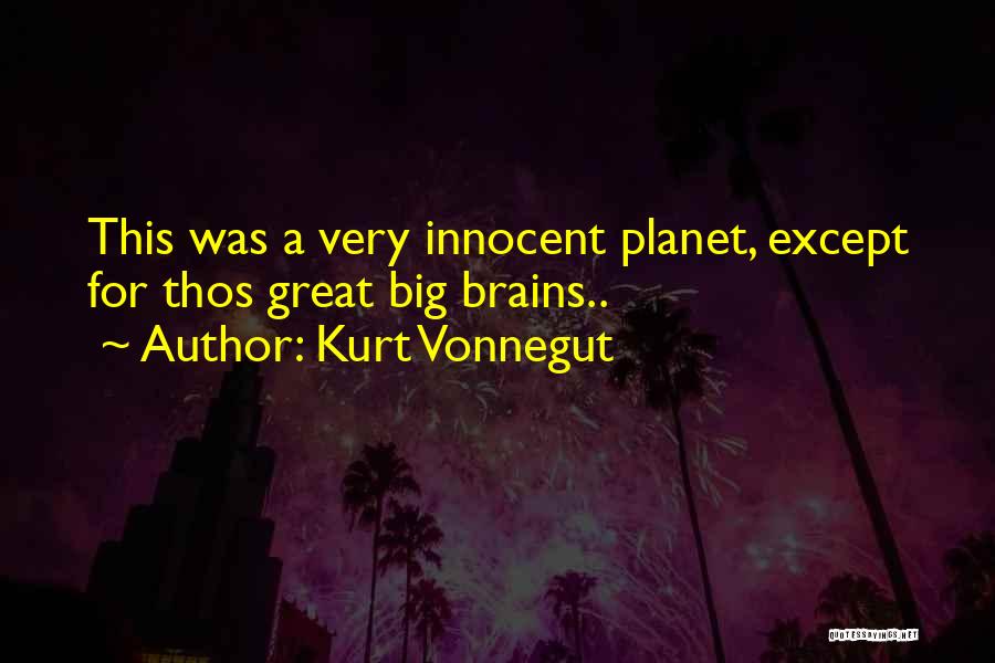 Great Brains Quotes By Kurt Vonnegut