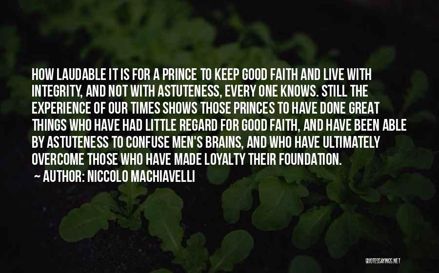 Great Brains Quotes By Niccolo Machiavelli
