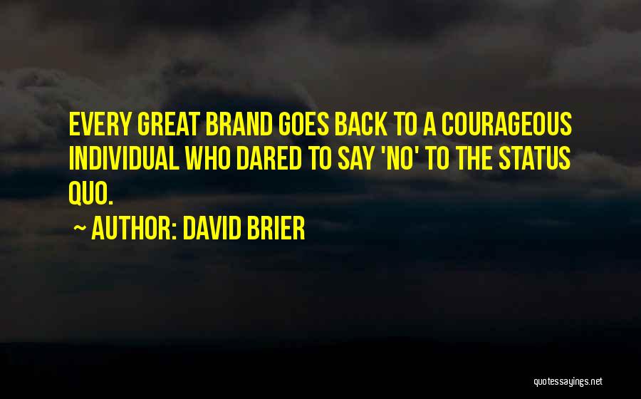 Great Brand Strategy Quotes By David Brier