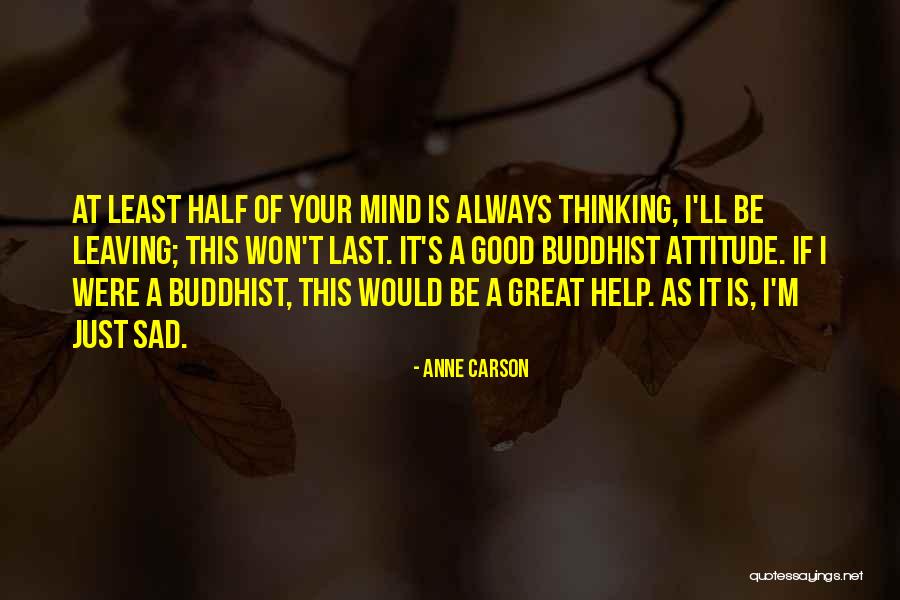 Great Buddhist Quotes By Anne Carson Great Buddhist Quotes By Anne Carson