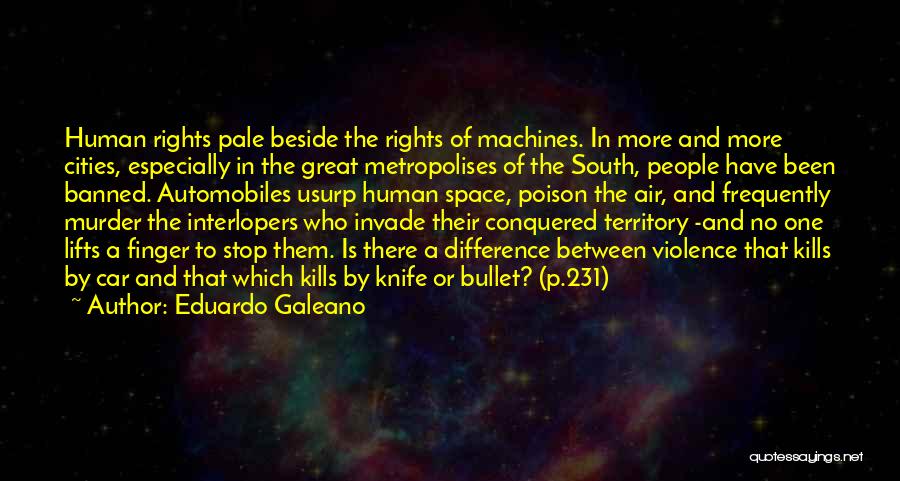 Great Bullet Quotes By Eduardo Galeano