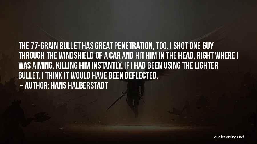 Great Bullet Quotes By Hans Halberstadt