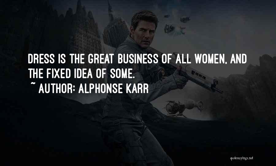 Great Business Idea Quotes By Alphonse Karr