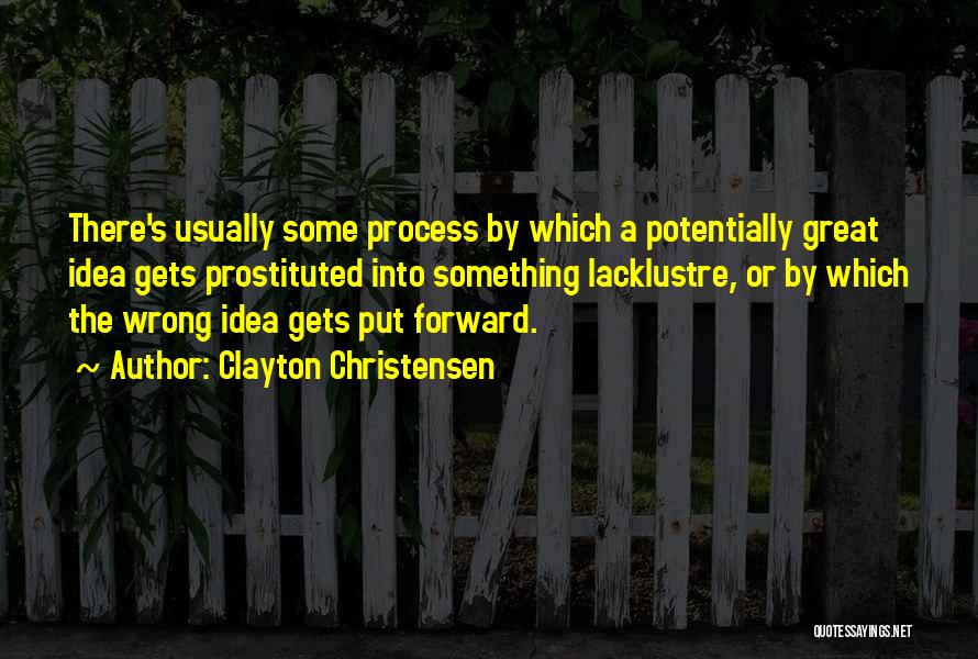Great Business Idea Quotes By Clayton Christensen