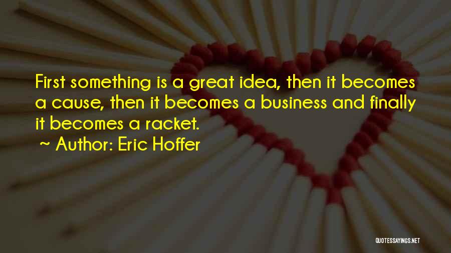 Great Business Idea Quotes By Eric Hoffer