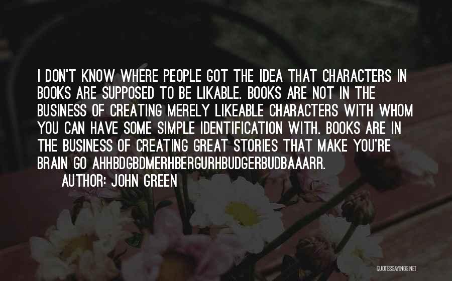 Great Business Idea Quotes By John Green