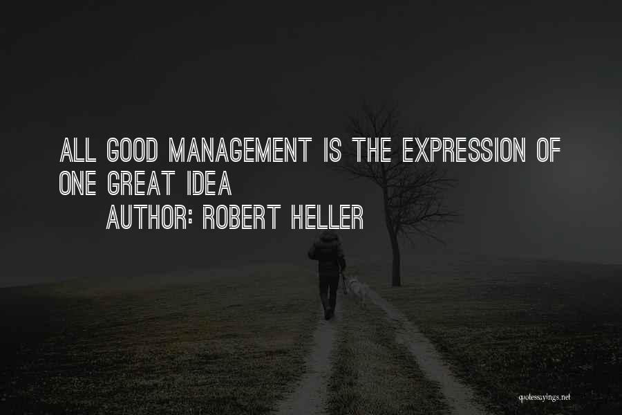 Great Business Idea Quotes By Robert Heller