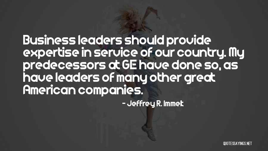 Great Business Leaders Quotes By Jeffrey R. Immelt