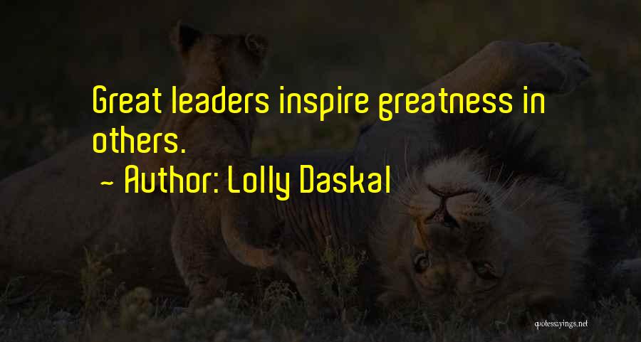 Great Business Leaders Quotes By Lolly Daskal