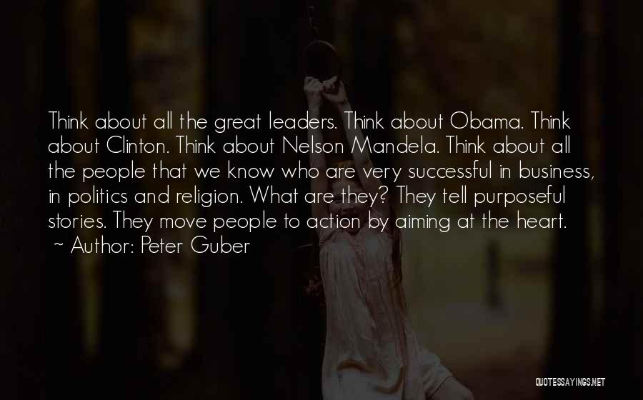 Great Business Leaders Quotes By Peter Guber