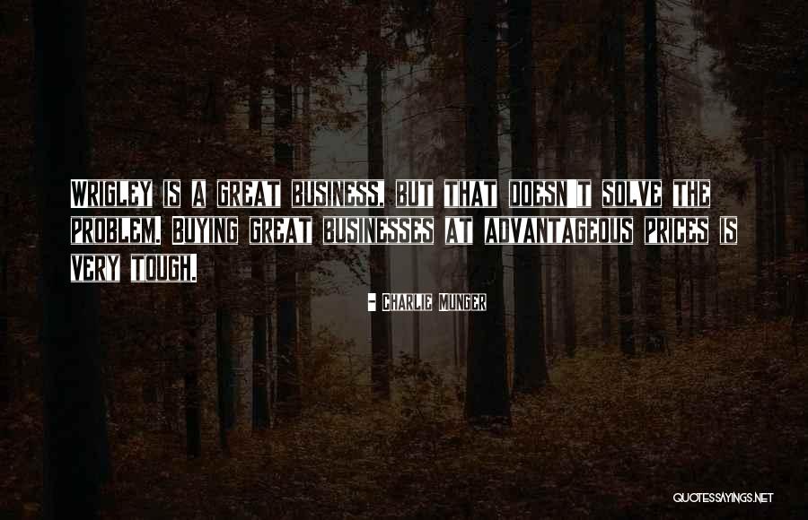 Great Businesses Quotes By Charlie Munger Great Businesses Quotes By Charlie Munger