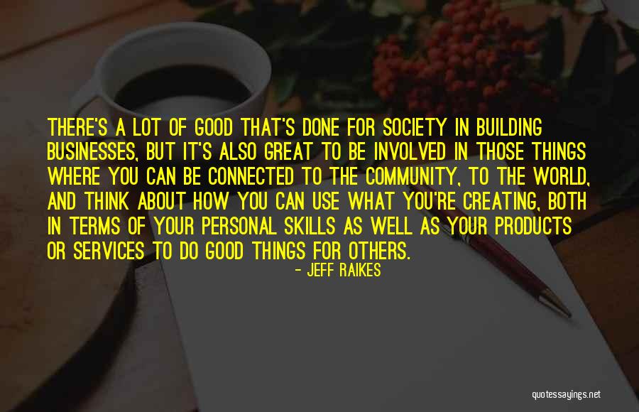 Great Businesses Quotes By Jeff Raikes Great Businesses Quotes By Jeff Raikes