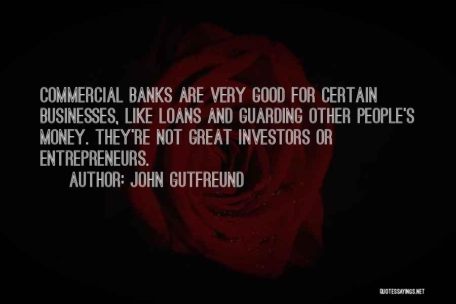 Great Businesses Quotes By John Gutfreund