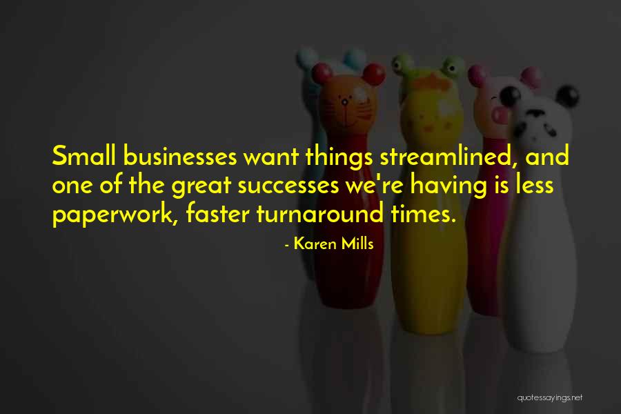 Great Businesses Quotes By Karen Mills