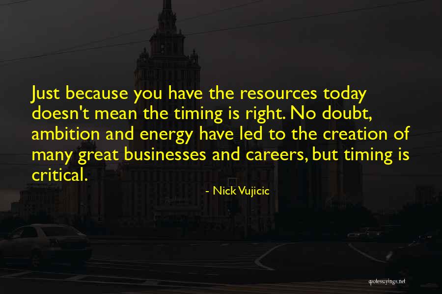 Great Businesses Quotes By Nick Vujicic Great Businesses Quotes By Nick Vujicic