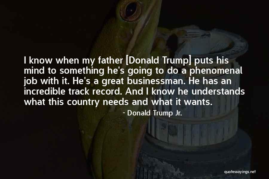 Great Businessman Quotes By Donald Trump Jr.