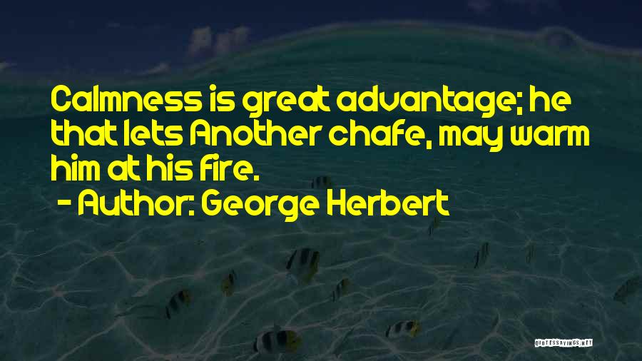 Great Calmness Quotes By George Herbert