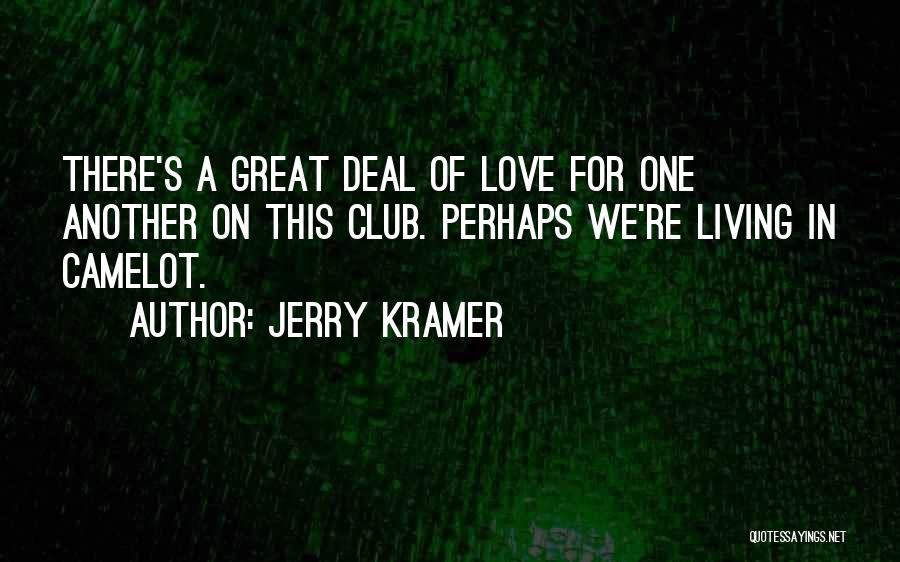Great Camelot Quotes By Jerry Kramer